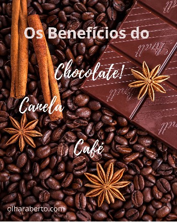 You are currently viewing Os Benefícios do Chocolate, Canela e Café para a Saúde