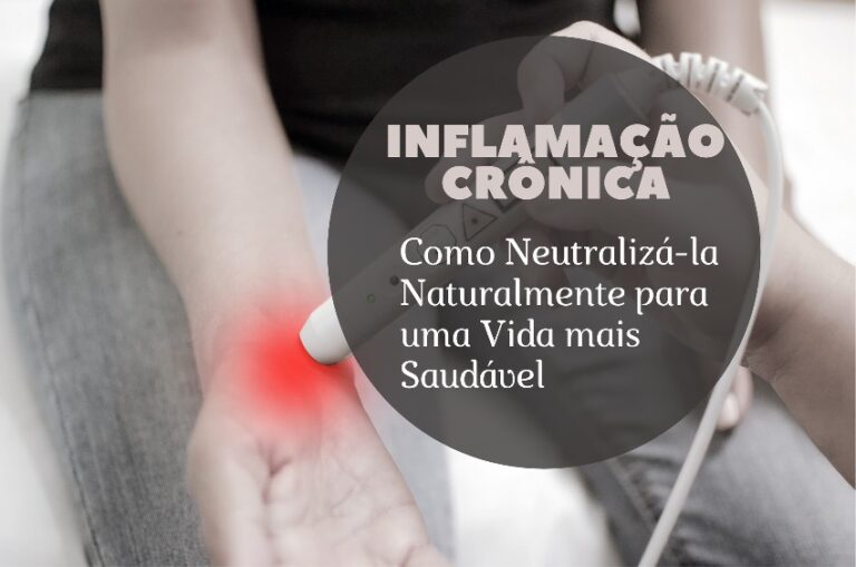 Read more about the article Inflamação Crônica: Como Neutralizá-la Naturalmente para uma Vida mais Saudável