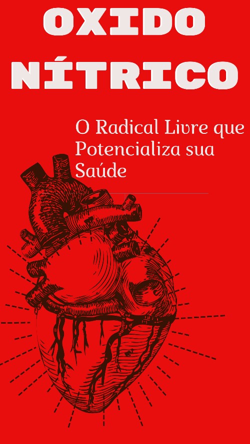 You are currently viewing Oxido Nítrico: O Radical Livre que Potencializa sua Saúde