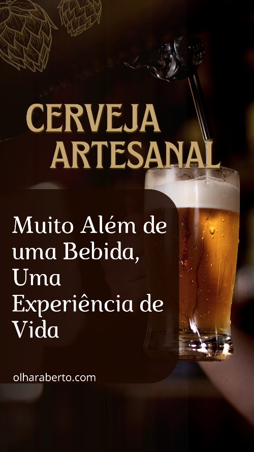 You are currently viewing Cerveja Artesanal: Muito Além de uma Bebida, Uma Experiência de Vida