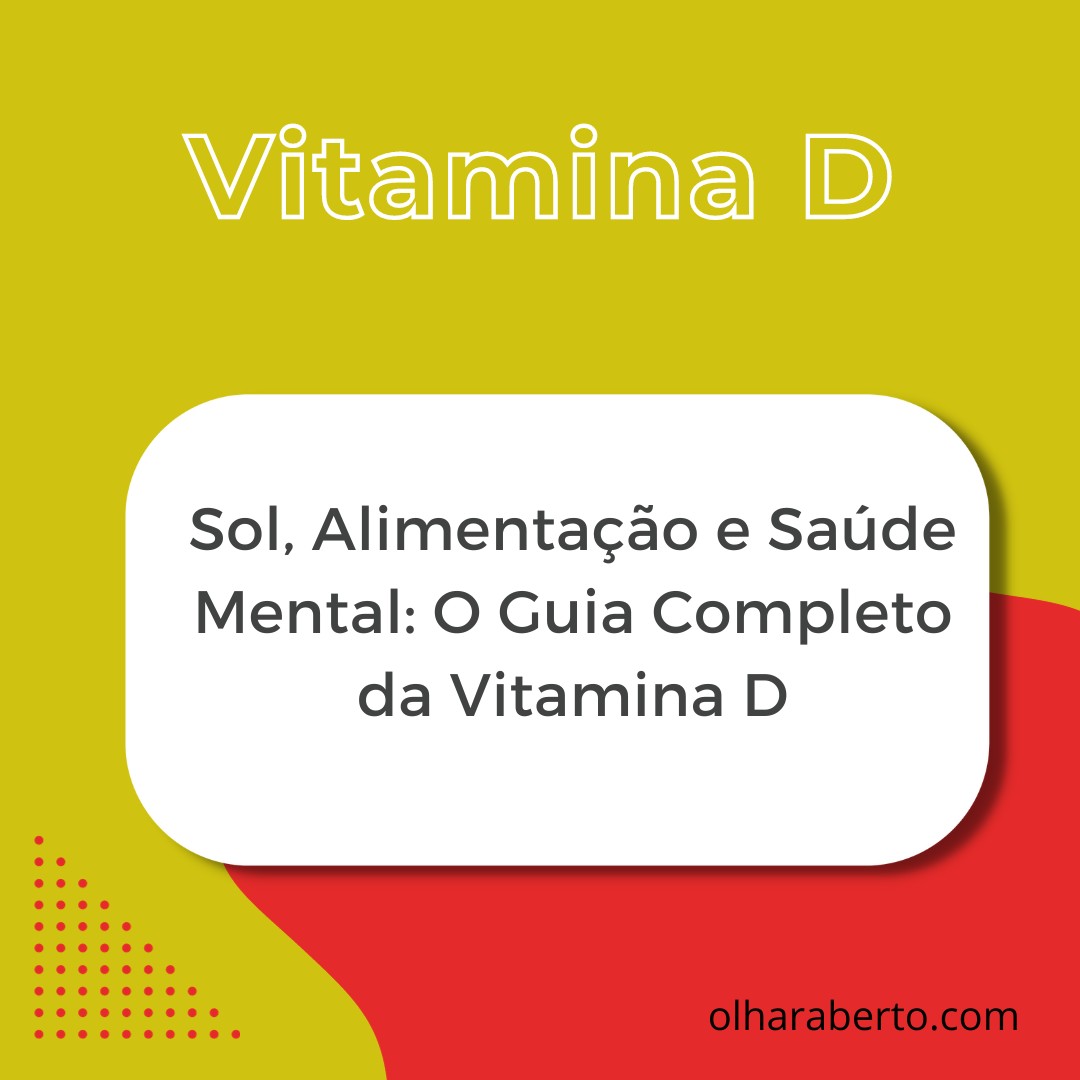 You are currently viewing Sol, Alimentação e Saúde Mental: O Guia Completo da Vitamina D