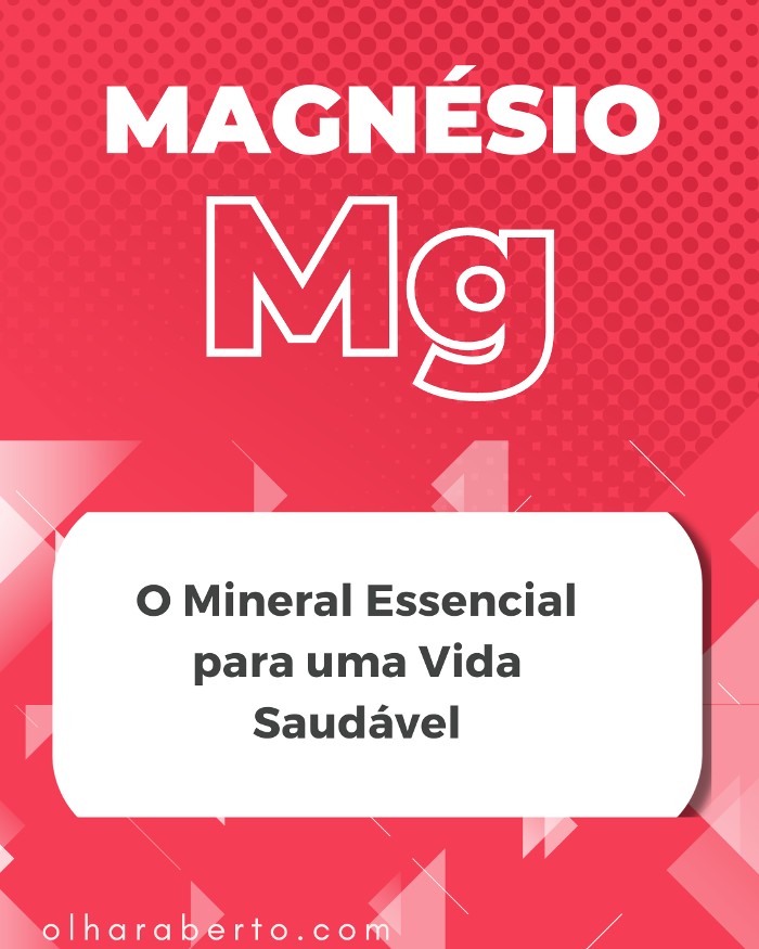 Read more about the article Magnésio: O Mineral Essencial para uma Vida Saudável