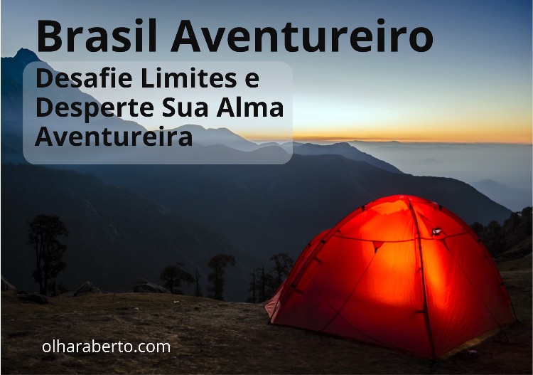 You are currently viewing Brasil Aventureiro: Desafie Limites e Desperte Sua Alma Aventureira