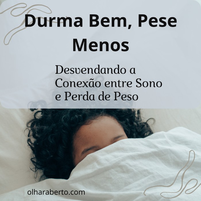 Read more about the article Durma Bem, Pese Menos: Desvendando a Conexão entre Sono e Perda de Peso