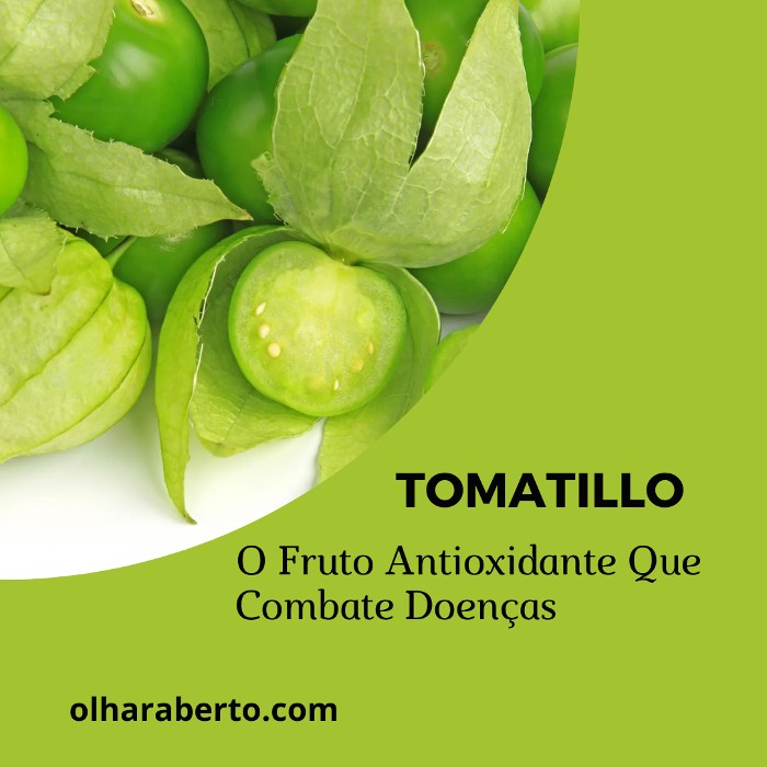 You are currently viewing Tomatillo: O Fruto Antioxidante Que Combate Doenças