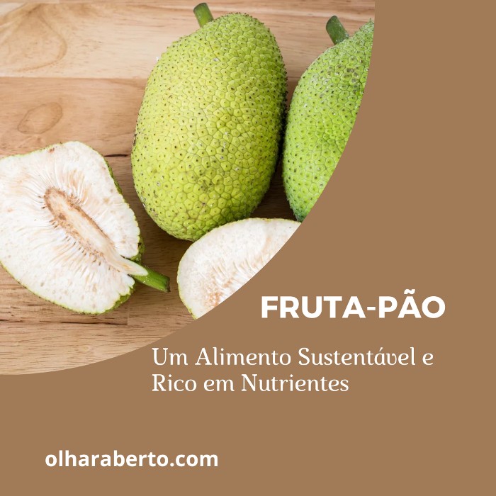 Read more about the article Fruta-pão: Um Alimento Sustentável e Rico em Nutrientes