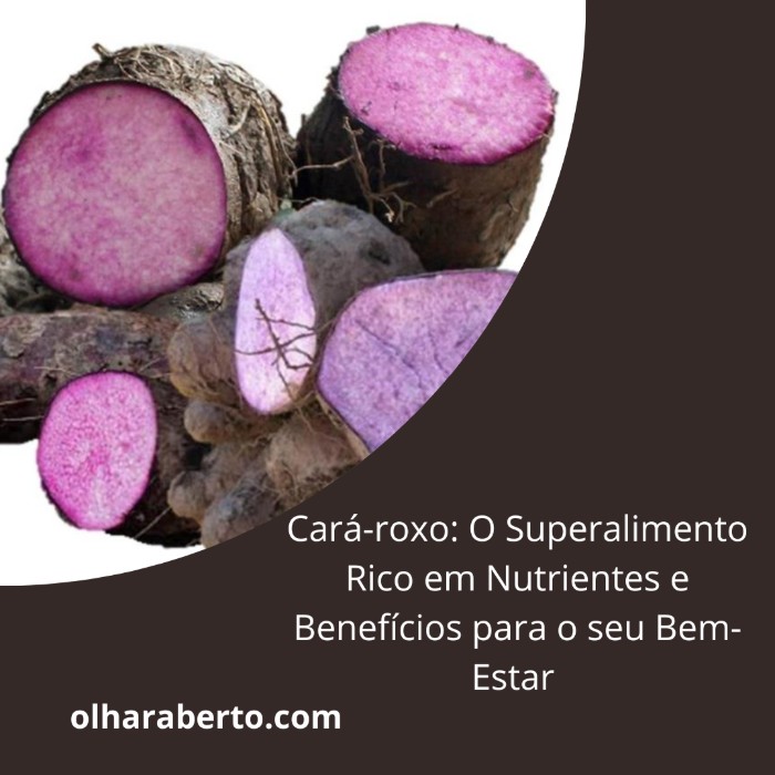 Read more about the article Cará-roxo: O Superalimento Rico em Nutrientes e Benefícios para o seu Bem-Estar