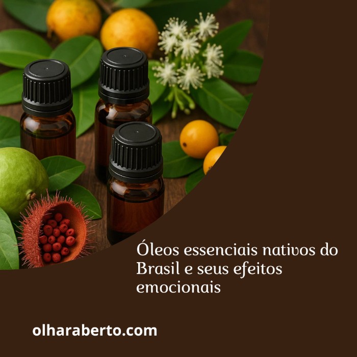 Read more about the article Óleos Essenciais Nativos do Brasil e Seus Efeitos Emocionais