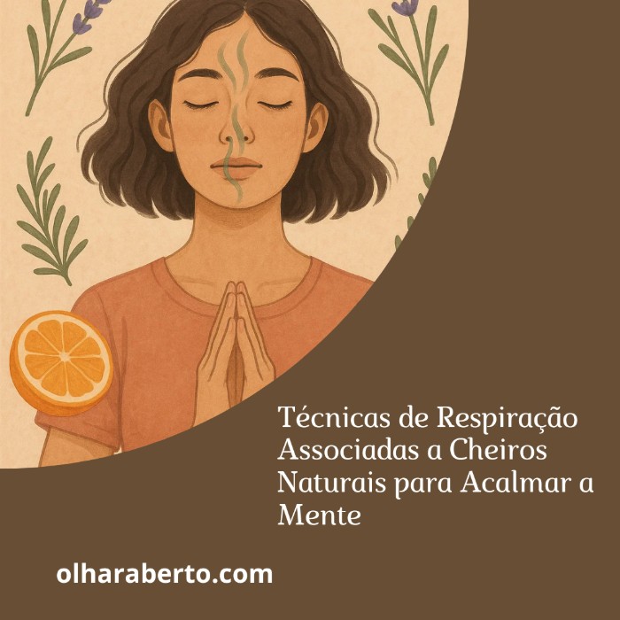 Read more about the article Técnicas de Respiração Associadas a Cheiros Naturais para Acalmar a Mente