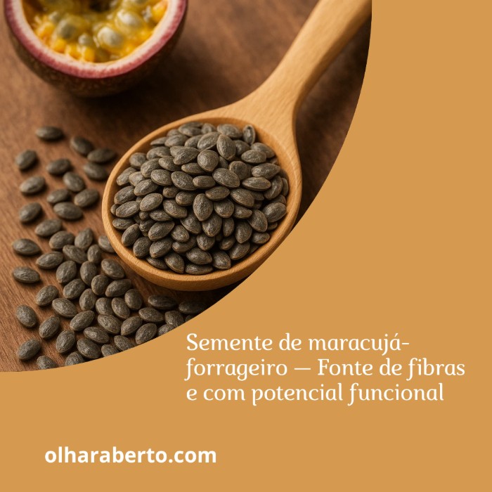 Read more about the article Semente de maracujá-forrageiro — Fonte de fibras e com potencial funcional