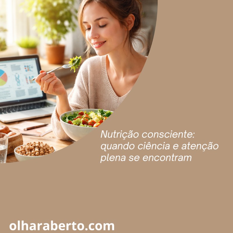 You are currently viewing Nutrição consciente: quando ciência e atenção plena se encontram